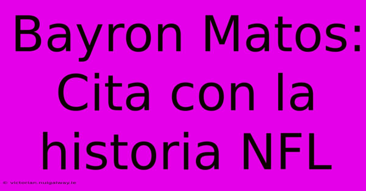 Bayron Matos: Cita Con La Historia NFL