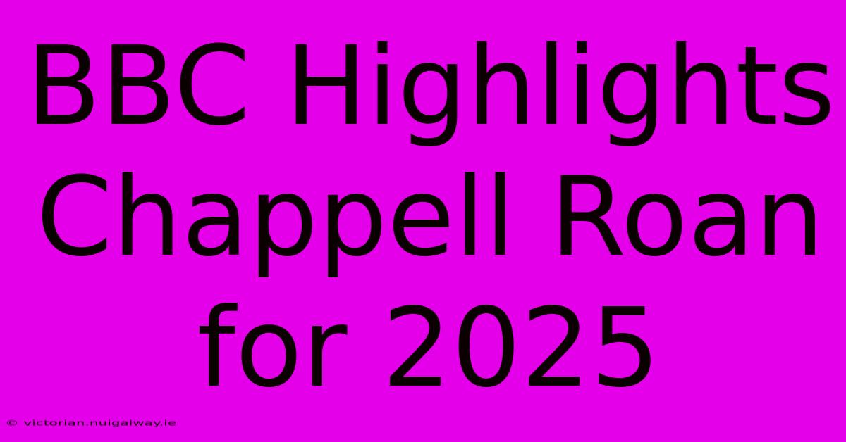 BBC Highlights Chappell Roan For 2025