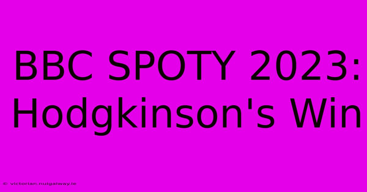 BBC SPOTY 2023: Hodgkinson's Win