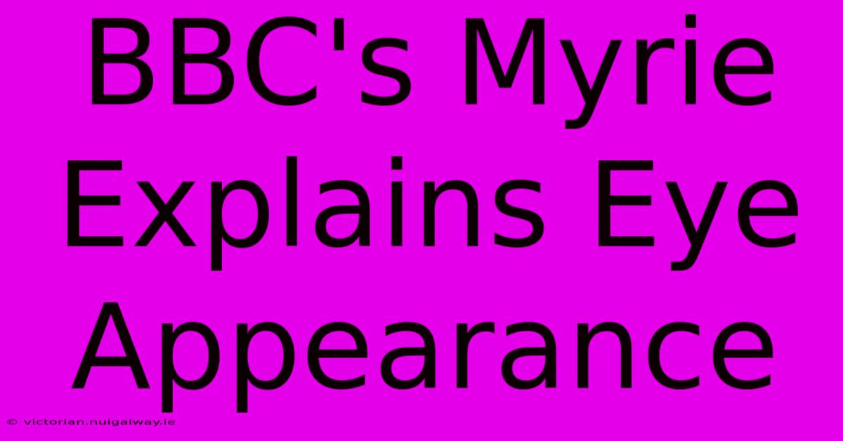 BBC's Myrie Explains Eye Appearance