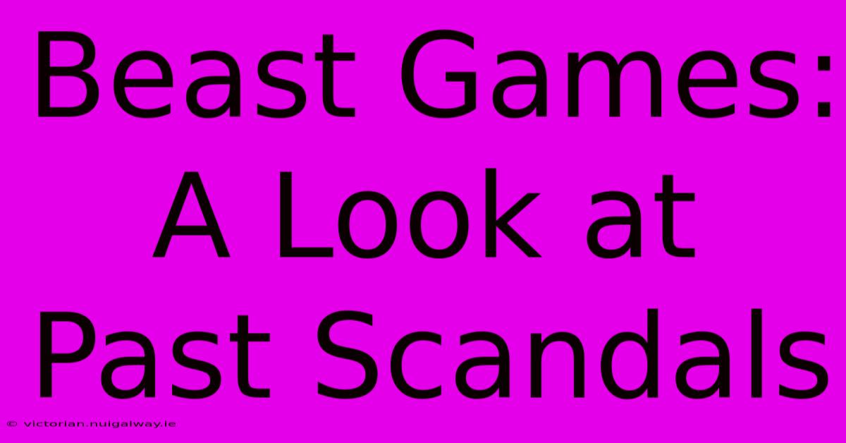 Beast Games: A Look At Past Scandals