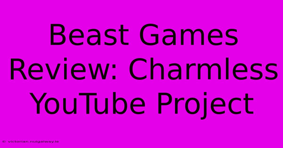 Beast Games Review: Charmless YouTube Project