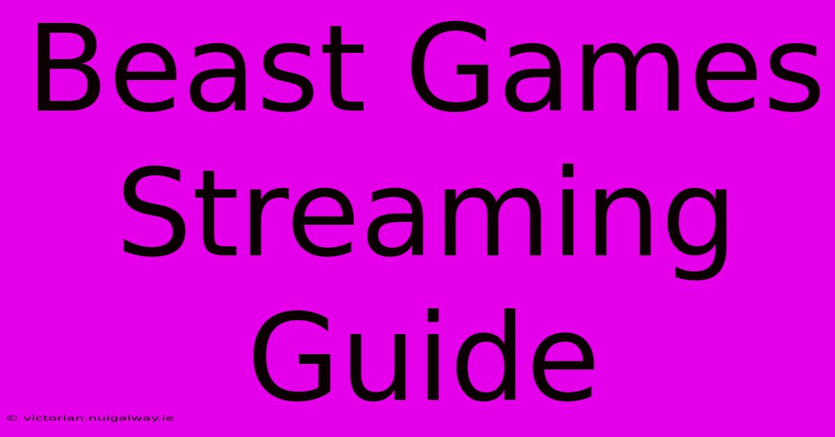 Beast Games Streaming Guide