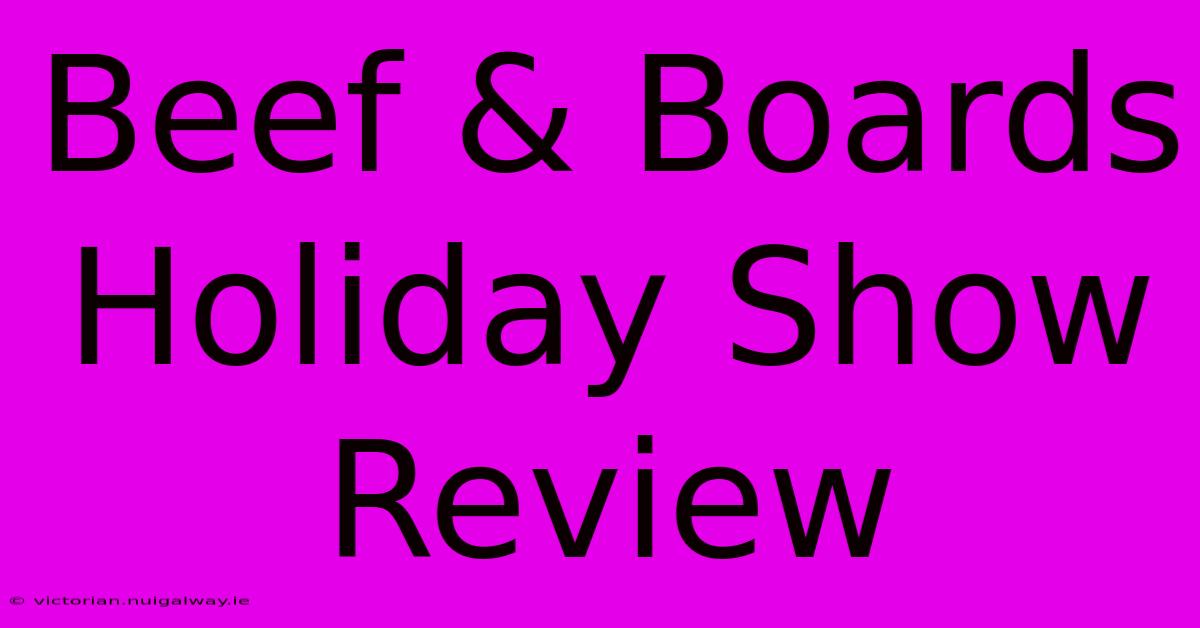 Beef & Boards Holiday Show Review