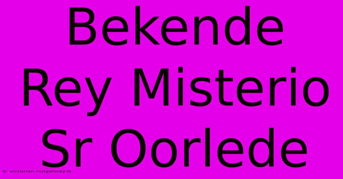 Bekende Rey Misterio Sr Oorlede