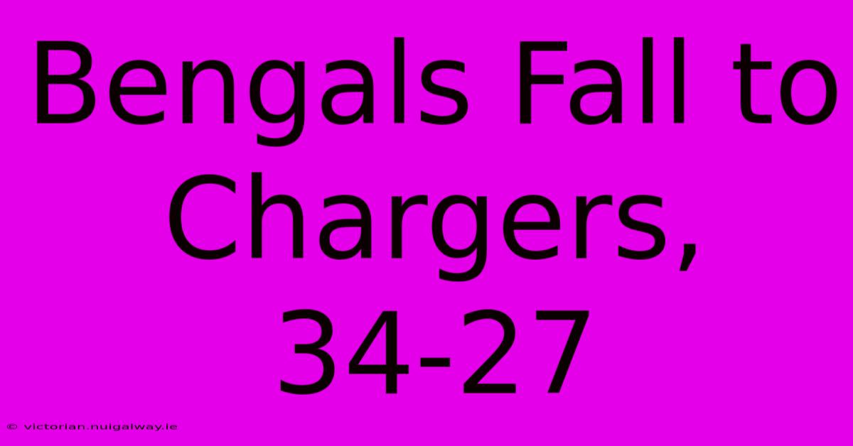 Bengals Fall To Chargers, 34-27