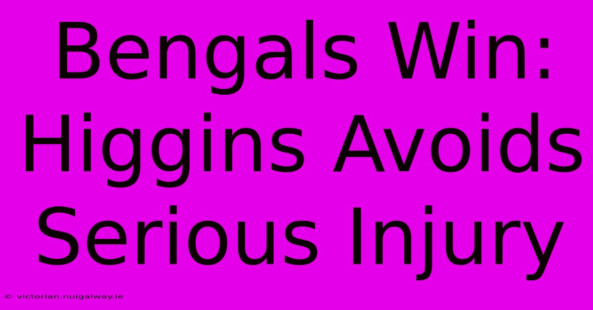 Bengals Win: Higgins Avoids Serious Injury