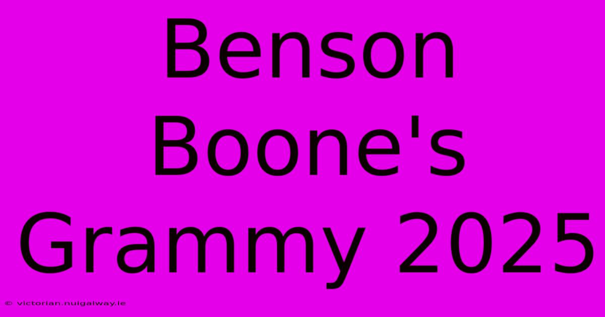 Benson Boone's Grammy 2025