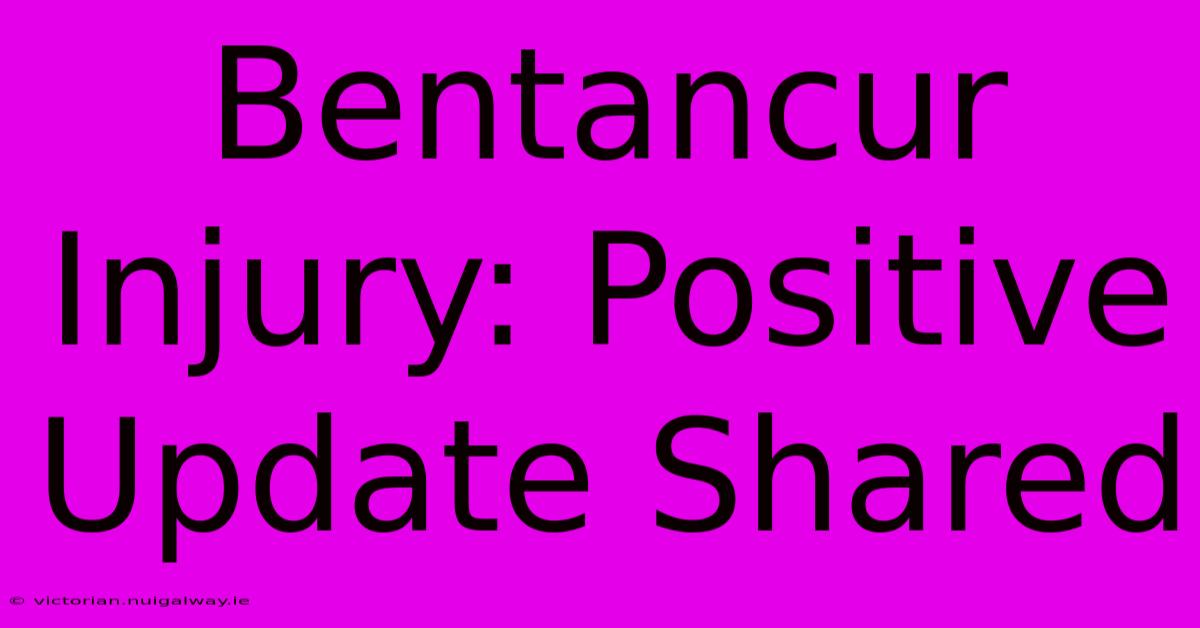 Bentancur Injury: Positive Update Shared