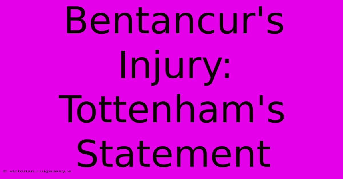 Bentancur's Injury: Tottenham's Statement