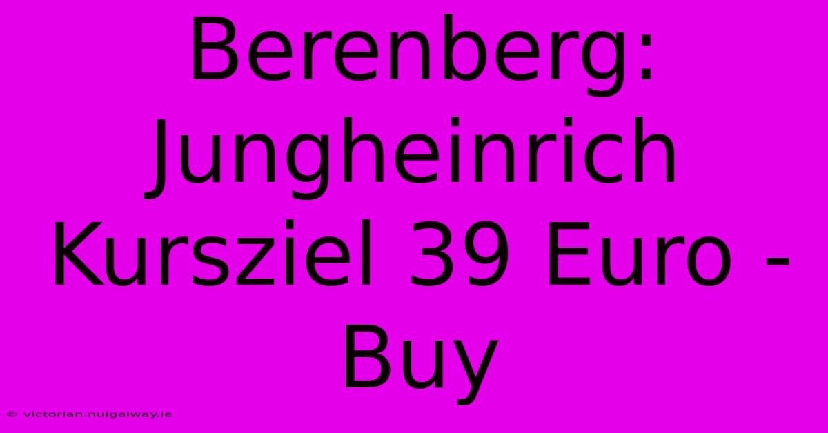 Berenberg: Jungheinrich Kursziel 39 Euro - Buy