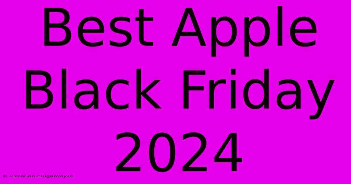 Best Apple Black Friday 2024