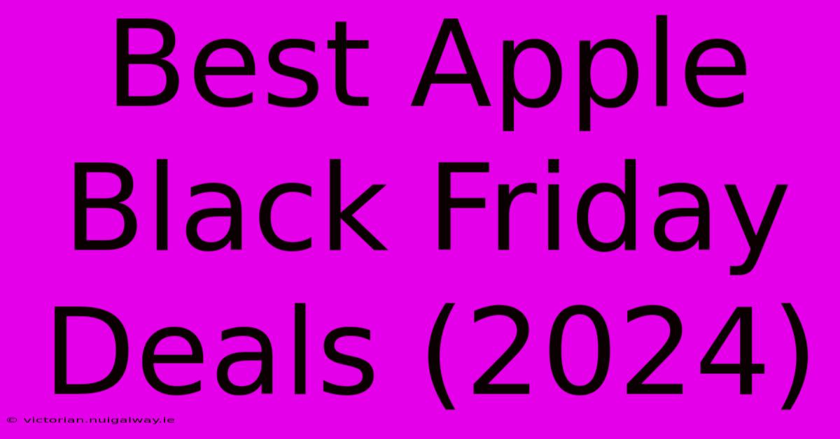 Best Apple Black Friday Deals (2024)