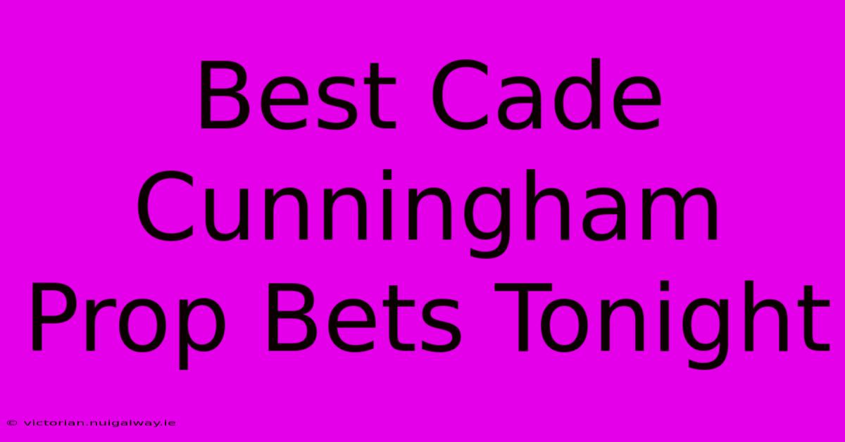 Best Cade Cunningham Prop Bets Tonight