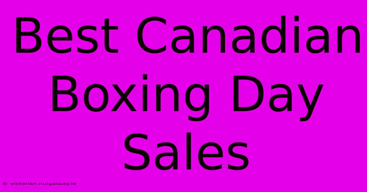 Best Canadian Boxing Day Sales