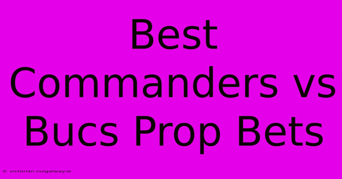 Best Commanders Vs Bucs Prop Bets