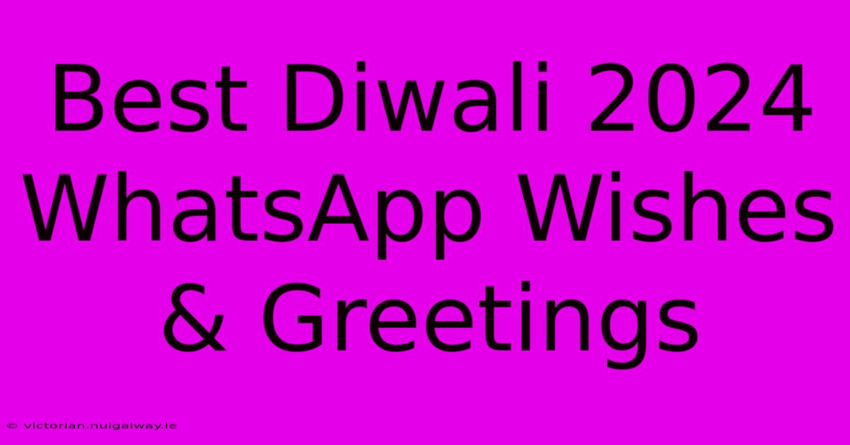 Best Diwali 2024 WhatsApp Wishes & Greetings 