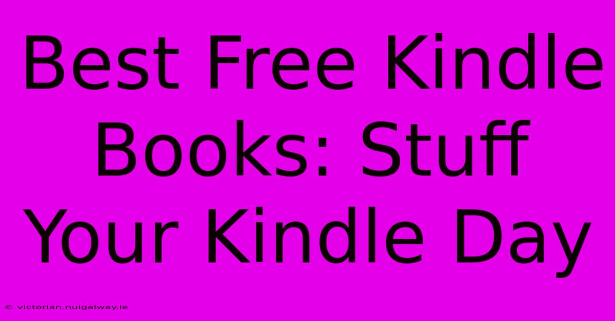 Best Free Kindle Books: Stuff Your Kindle Day