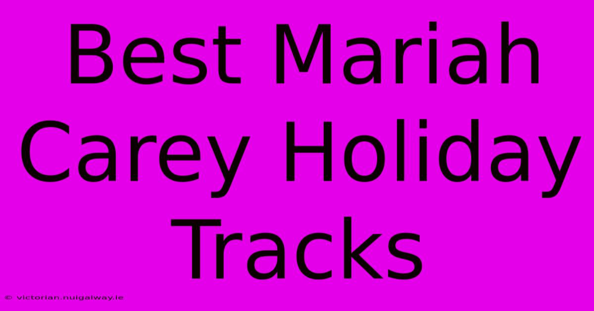 Best Mariah Carey Holiday Tracks