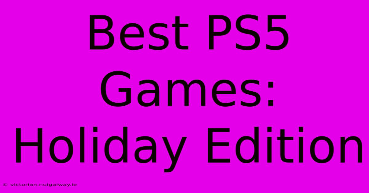 Best PS5 Games: Holiday Edition