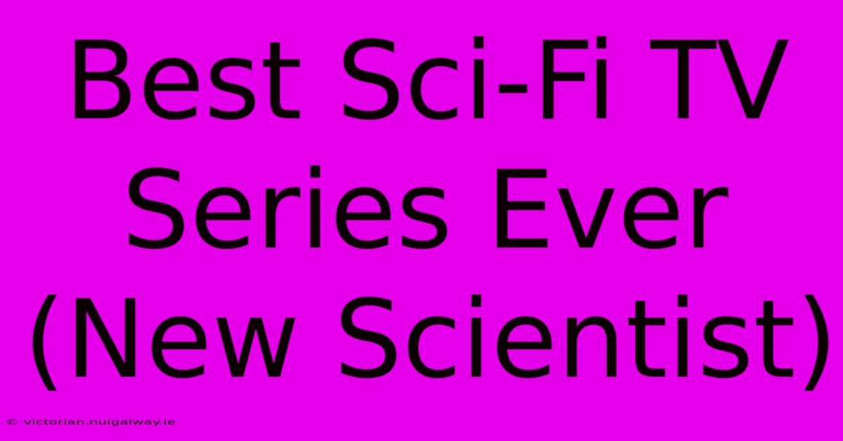 Best Sci-Fi TV Series Ever (New Scientist)