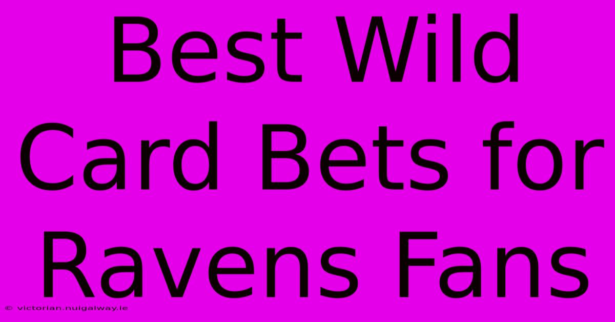 Best Wild Card Bets For Ravens Fans