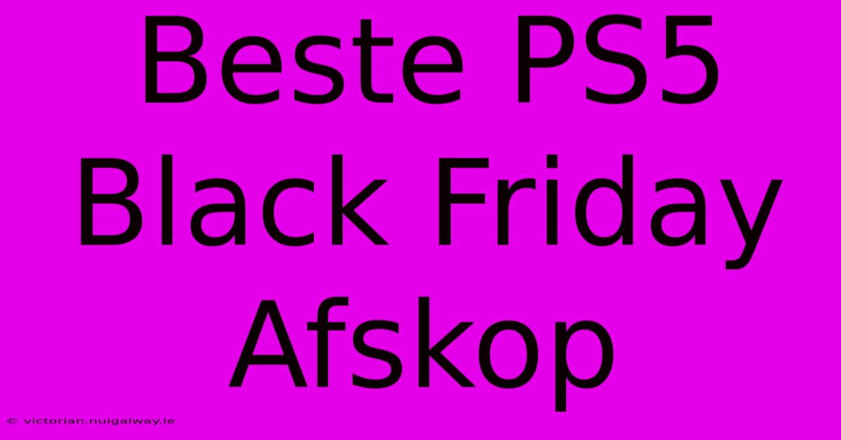 Beste PS5 Black Friday Afskop