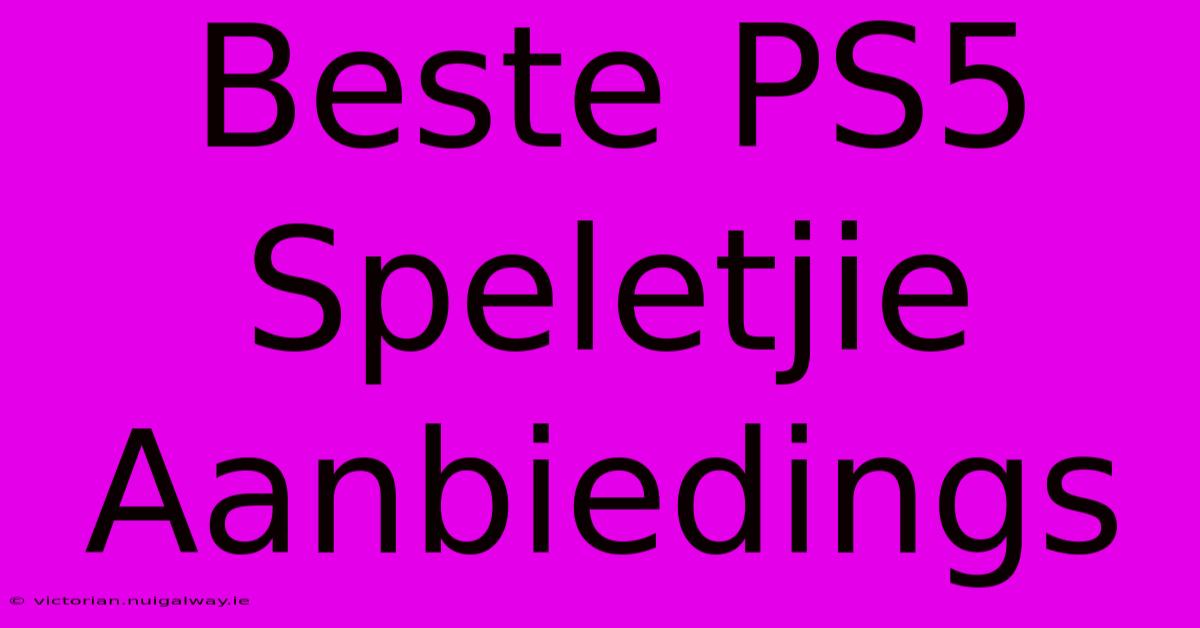 Beste PS5 Speletjie Aanbiedings