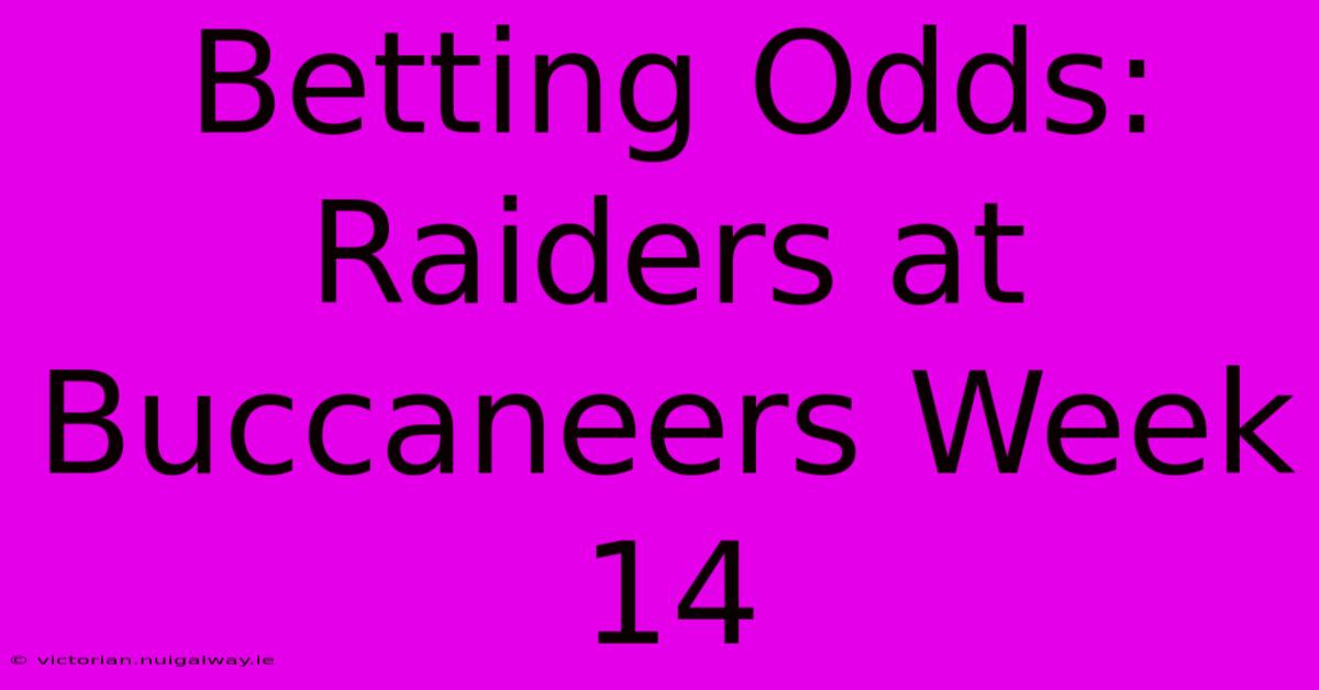 Betting Odds: Raiders At Buccaneers Week 14