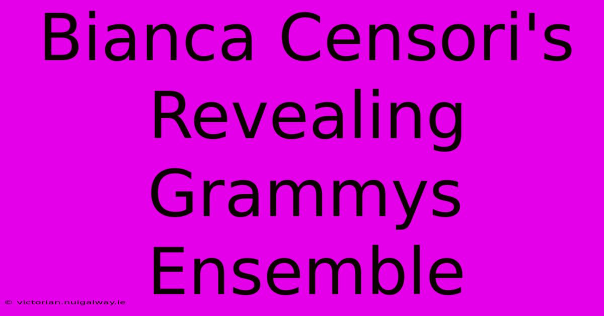 Bianca Censori's Revealing Grammys Ensemble