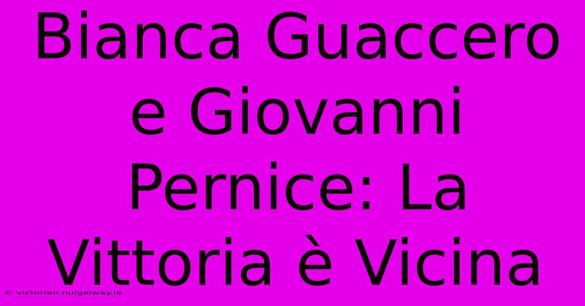 Bianca Guaccero E Giovanni Pernice: La Vittoria È Vicina 