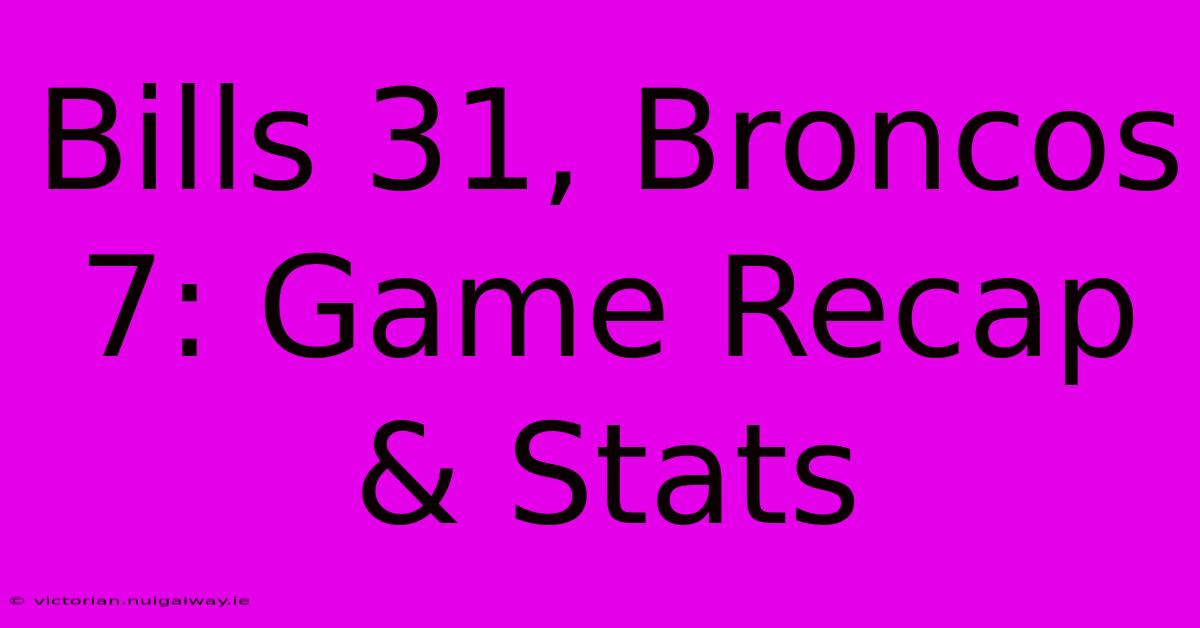 Bills 31, Broncos 7: Game Recap & Stats