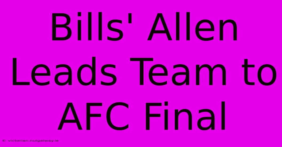 Bills' Allen Leads Team To AFC Final