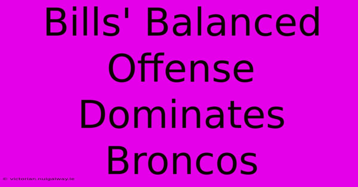 Bills' Balanced Offense Dominates Broncos