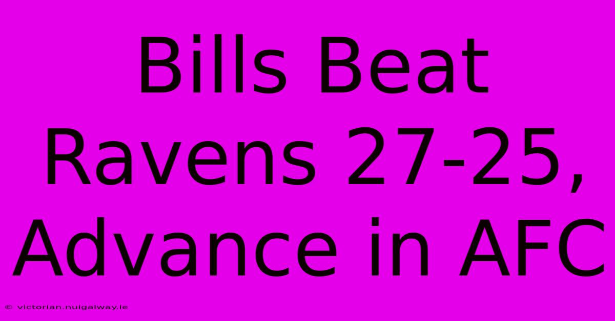 Bills Beat Ravens 27-25, Advance In AFC