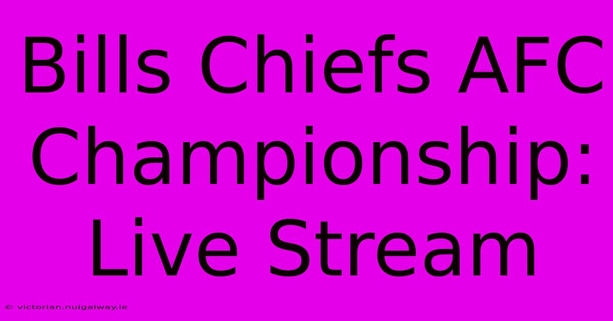 Bills Chiefs AFC Championship: Live Stream