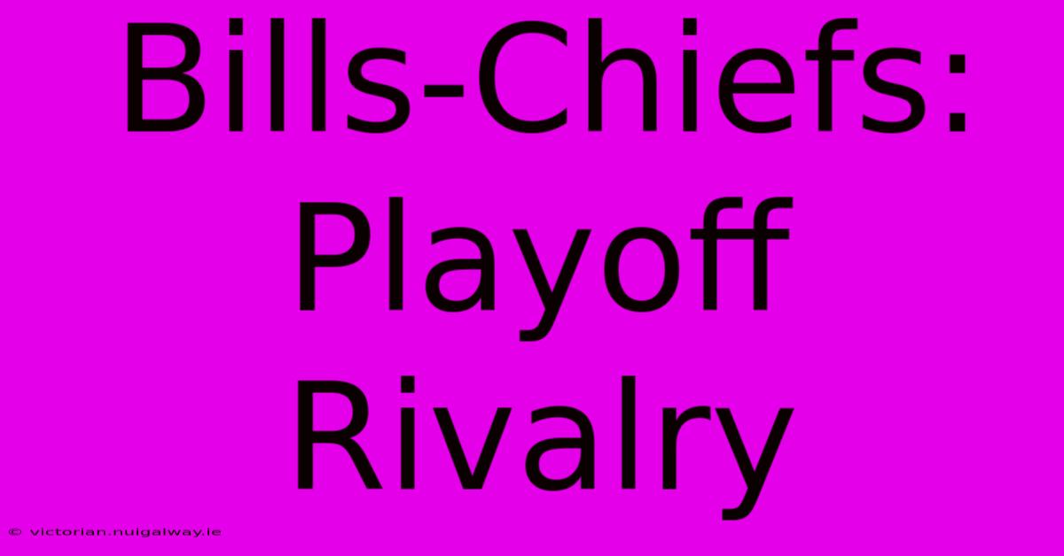 Bills-Chiefs: Playoff Rivalry