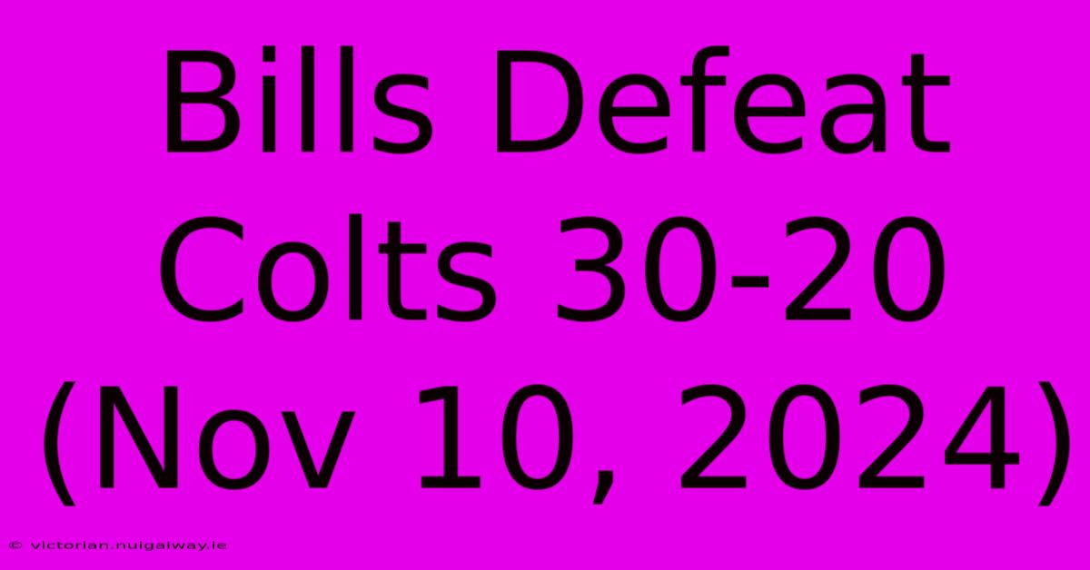 Bills Defeat Colts 30-20 (Nov 10, 2024)