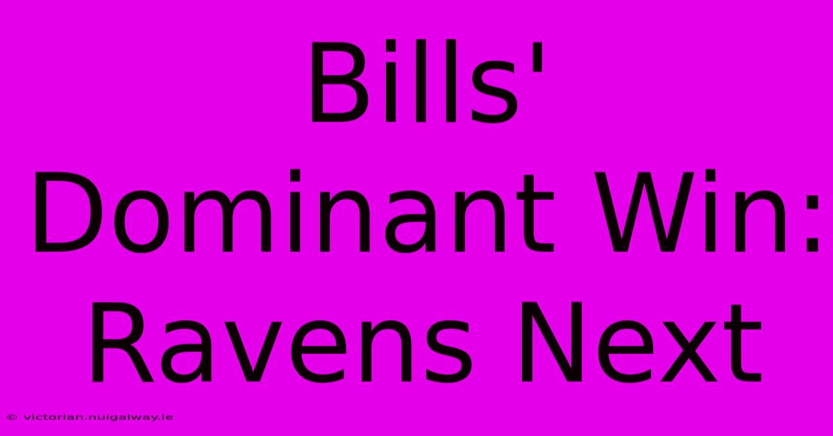 Bills' Dominant Win: Ravens Next