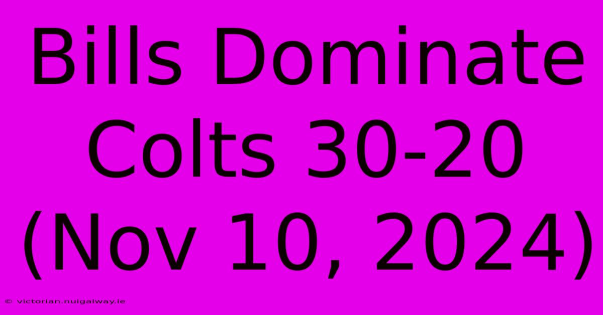 Bills Dominate Colts 30-20 (Nov 10, 2024) 