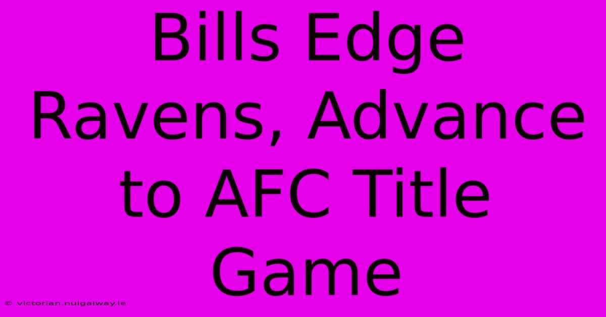 Bills Edge Ravens, Advance To AFC Title Game