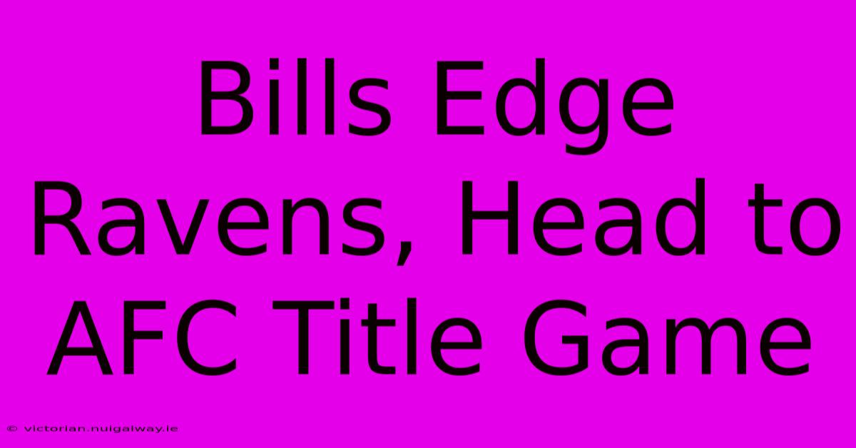 Bills Edge Ravens, Head To AFC Title Game