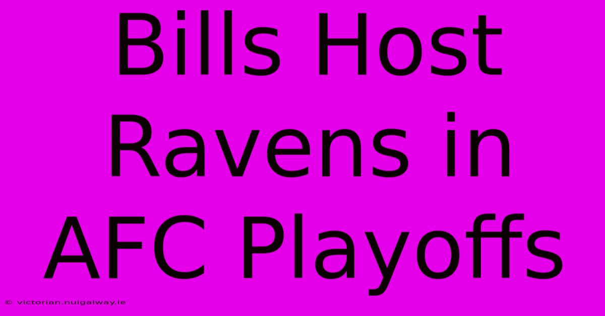 Bills Host Ravens In AFC Playoffs