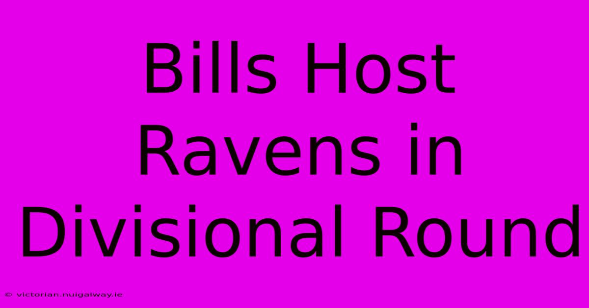 Bills Host Ravens In Divisional Round