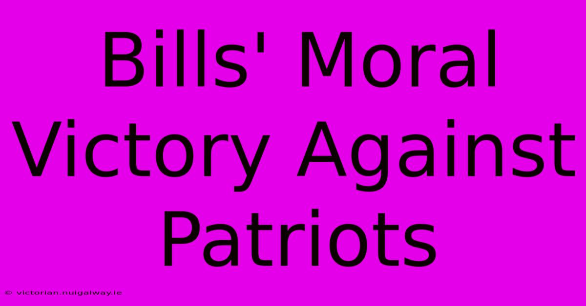 Bills' Moral Victory Against Patriots