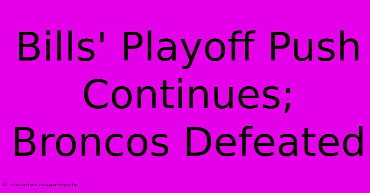 Bills' Playoff Push Continues; Broncos Defeated