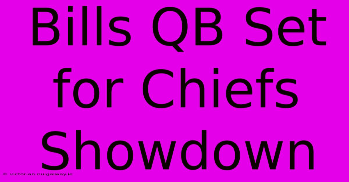 Bills QB Set For Chiefs Showdown