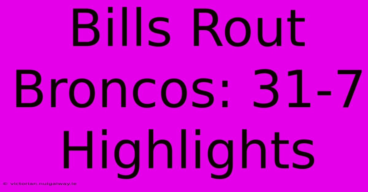 Bills Rout Broncos: 31-7 Highlights