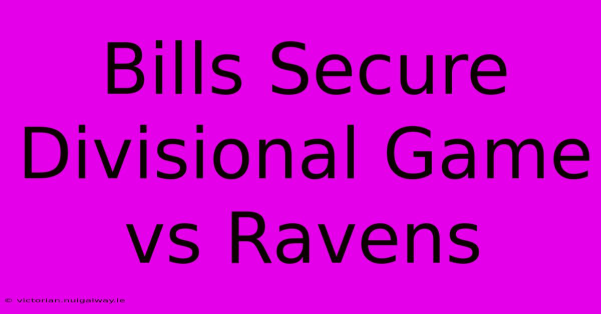 Bills Secure Divisional Game Vs Ravens