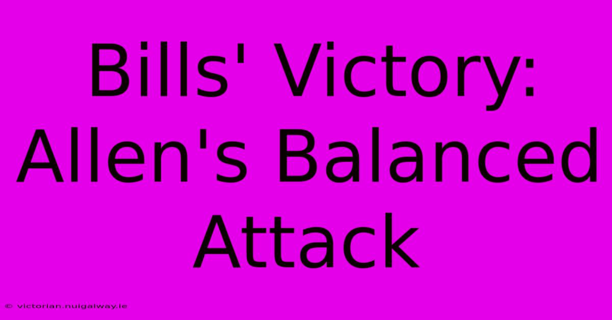 Bills' Victory: Allen's Balanced Attack